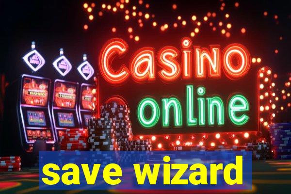 save wizard